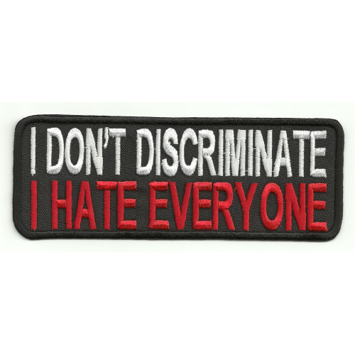 Patch  embroidery I DON´T DISCRIMINATE  14cm x 5cm